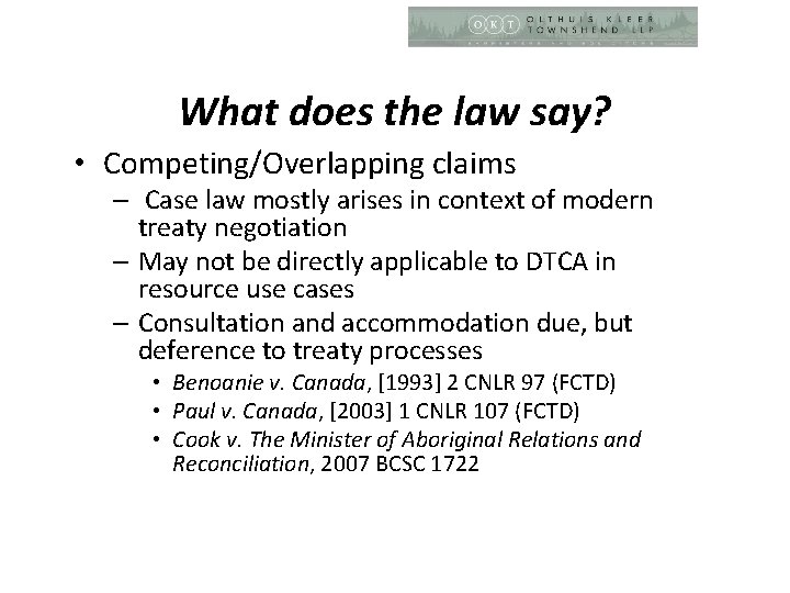 What does the law say? • Competing/Overlapping claims – Case law mostly arises in