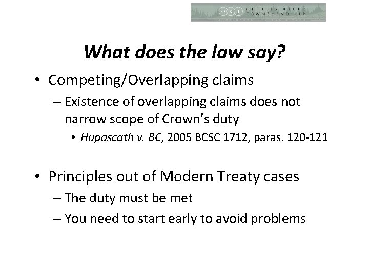 What does the law say? • Competing/Overlapping claims – Existence of overlapping claims does