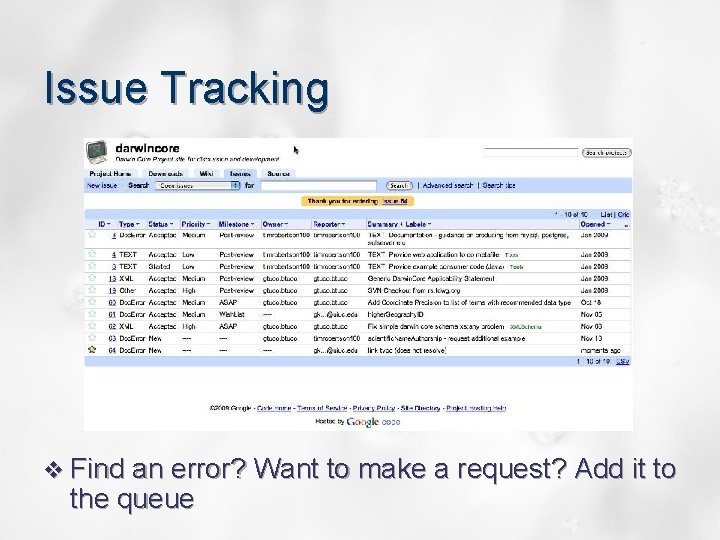 Issue Tracking v Find an error? Want to make a request? Add it to