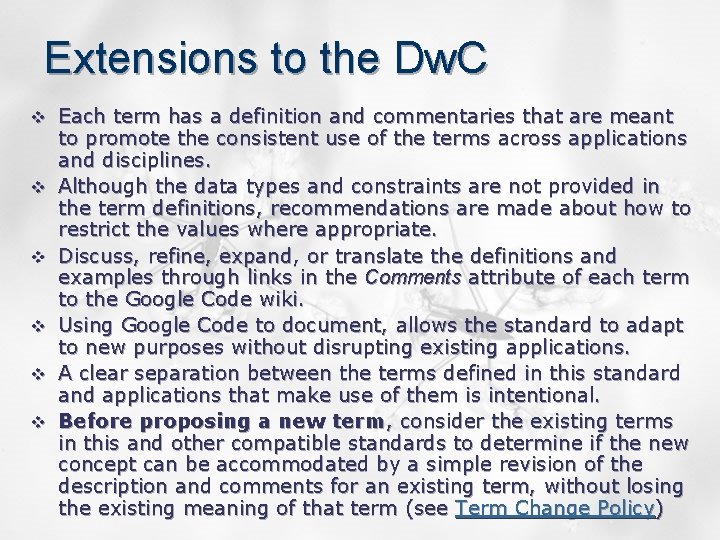 Extensions to the Dw. C v Each term has a definition and commentaries that