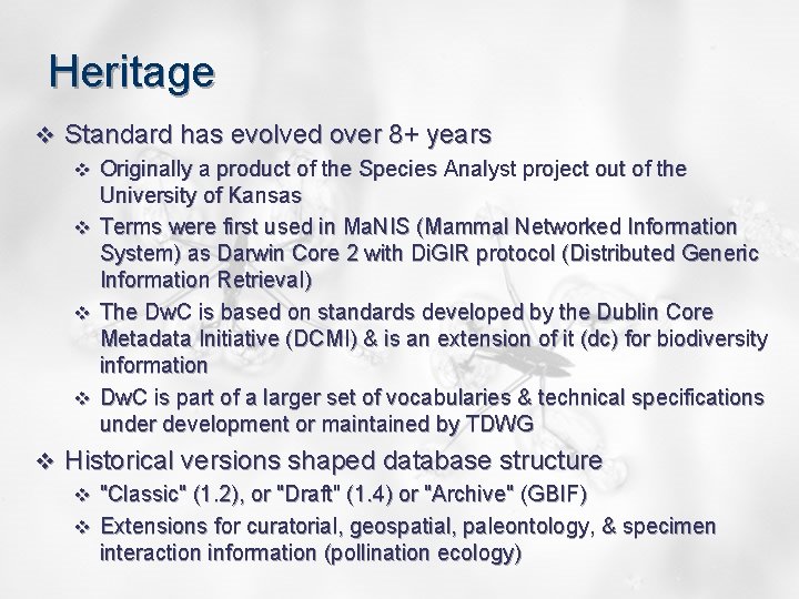 Heritage v Standard has evolved over 8+ years v Originally a product of the