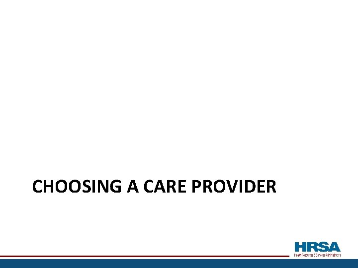 CHOOSING A CARE PROVIDER 