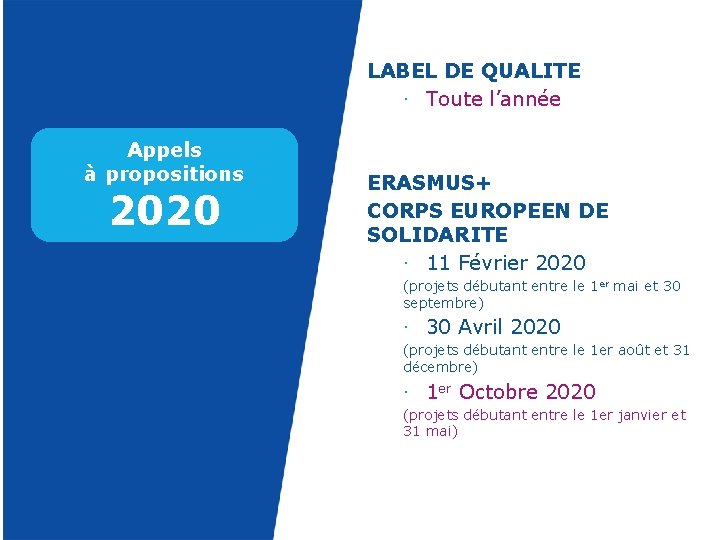 Appels à propositions 2020 LABEL DE QUALITE ∙ Toute l’année ∙ ERASMUS+ CORPS EUROPEEN