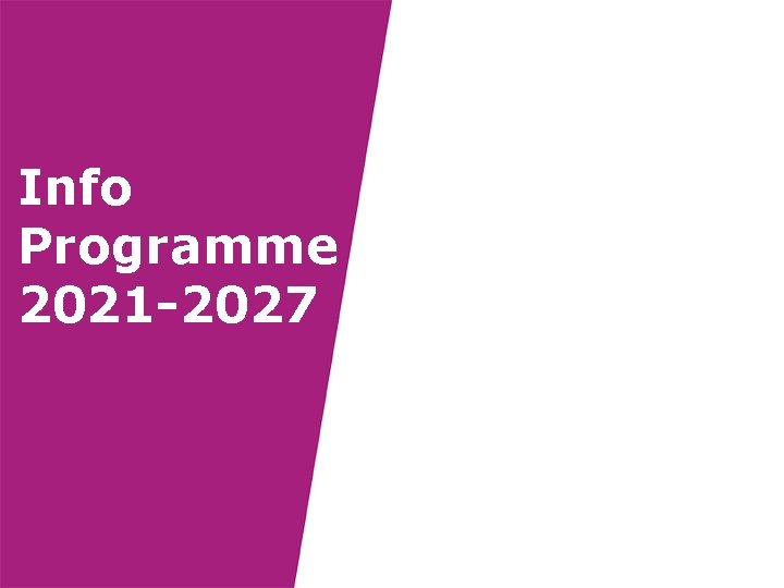 Info Programme 2021 -2027 