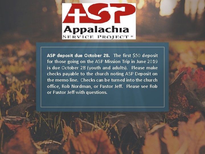 ASP deposit due October 28. The first $50 deposit for those going on the