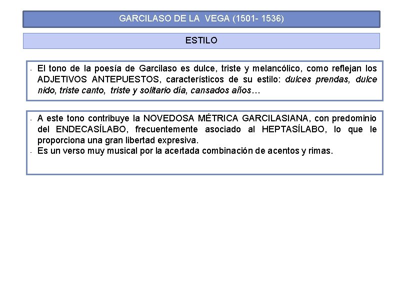 GARCILASO DE LA VEGA (1501 - 1536) ESTILO • • • El tono de GARCILASO DE LA VEGA (1501 - 1536) ESTILO • • • El tono de