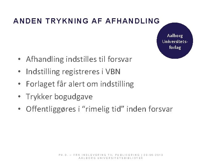 ANDEN TRYKNING AF AFHANDLING Aalborg Universitetsforlag • • • Afhandling indstilles til forsvar Indstilling