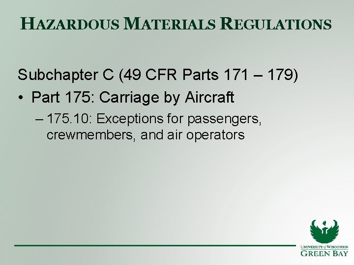 HAZARDOUS MATERIALS REGULATIONS Subchapter C (49 CFR Parts 171 – 179) • Part 175: