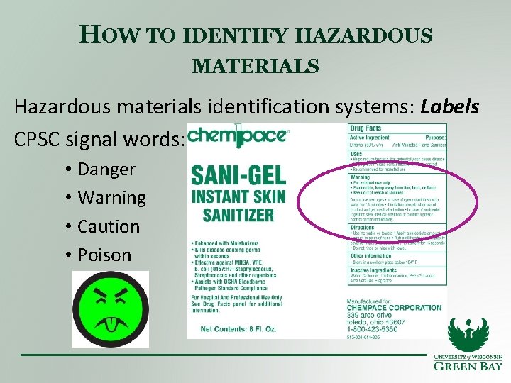 HOW TO IDENTIFY HAZARDOUS MATERIALS Hazardous materials identification systems: Labels CPSC signal words: •