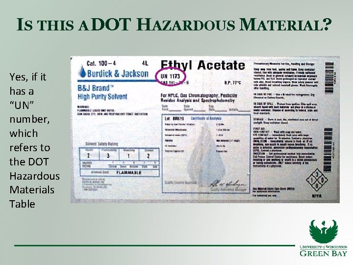 IS THIS A DOT HAZARDOUS MATERIAL? Yes, if it has a “UN” number, which