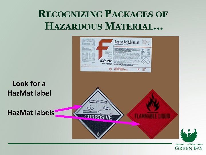 RECOGNIZING PACKAGES OF HAZARDOUS MATERIAL. . . Look for a Haz. Mat labels 