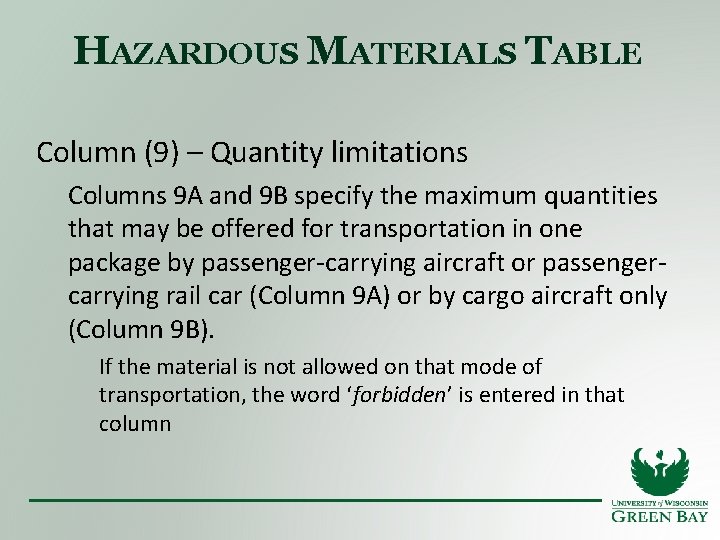 HAZARDOUS MATERIALS TABLE Column (9) – Quantity limitations Columns 9 A and 9 B