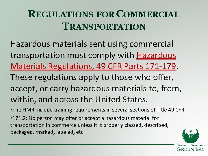 REGULATIONS FOR COMMERCIAL TRANSPORTATION Hazardous materials sent using commercial transportation must comply with Hazardous