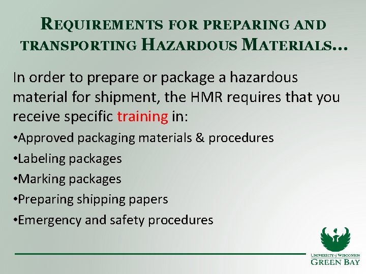 REQUIREMENTS FOR PREPARING AND TRANSPORTING HAZARDOUS MATERIALS… In order to prepare or package a