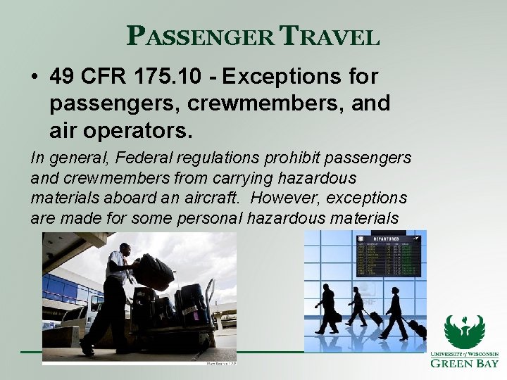 PASSENGER TRAVEL • 49 CFR 175. 10 - Exceptions for passengers, crewmembers, and air