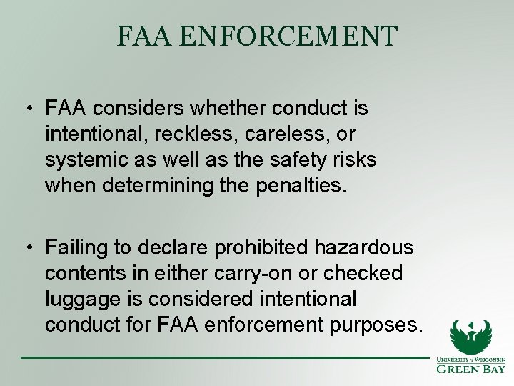 FAA ENFORCEMENT • FAA considers whether conduct is intentional, reckless, careless, or systemic as
