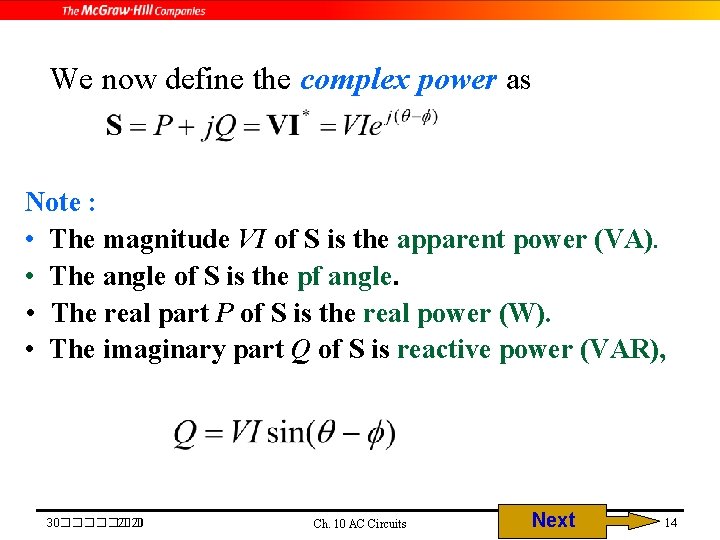 We now define the complex power as Note : • The magnitude VI of