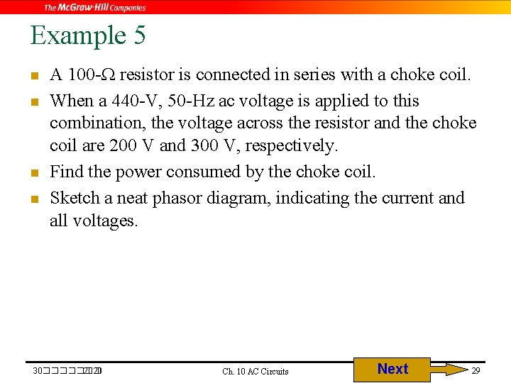 Example 5 n n A 100 -Ω resistor is connected in series with a