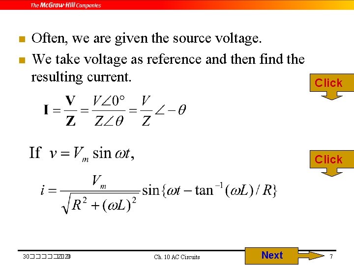 n n Often, we are given the source voltage. We take voltage as reference