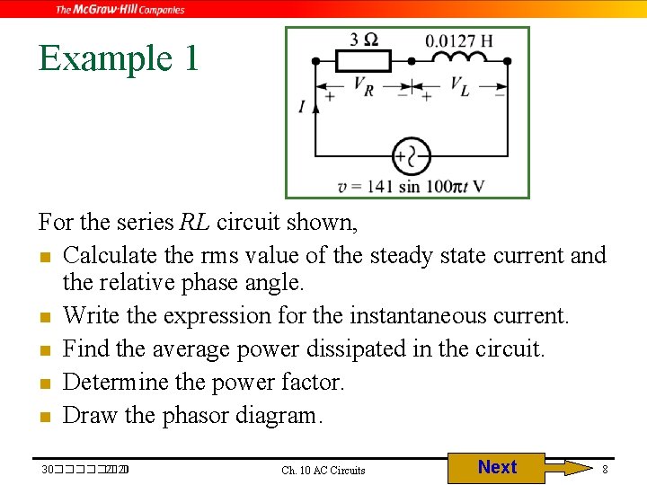 Example 1 For the series RL circuit shown, n Calculate the rms value of