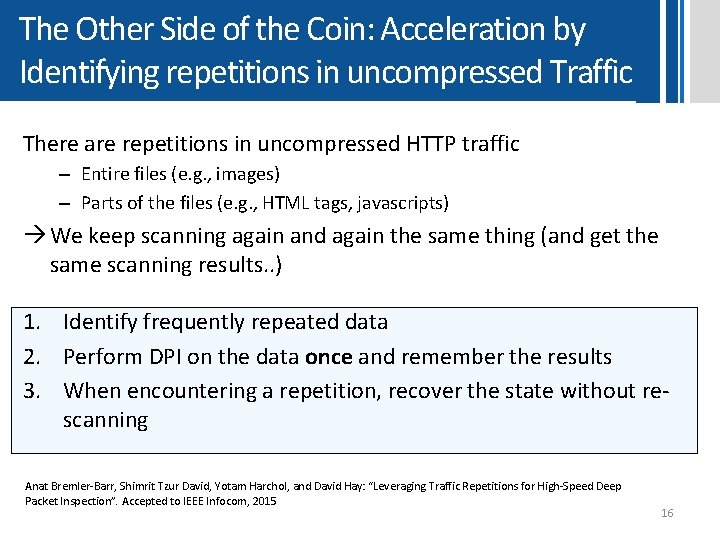 The Other Side of the Coin: Acceleration by Identifying repetitions in uncompressed Traffic There The Other Side of the Coin: Acceleration by Identifying repetitions in uncompressed Traffic There
