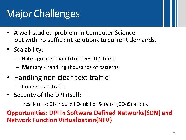 Major Challenges • A well-studied problem in Computer Science but with no sufficient solutions Major Challenges • A well-studied problem in Computer Science but with no sufficient solutions