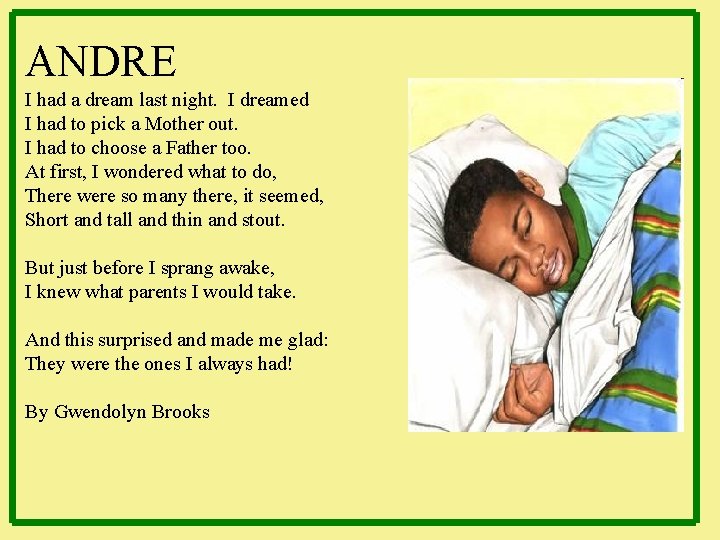 ANDRE I had a dream last night. I dreamed I had to pick a