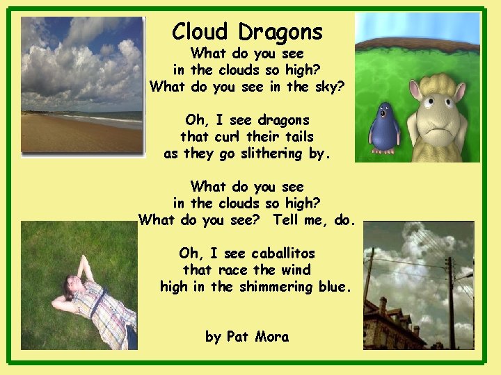 Cloud Dragons What do you see in the clouds so high? What do you