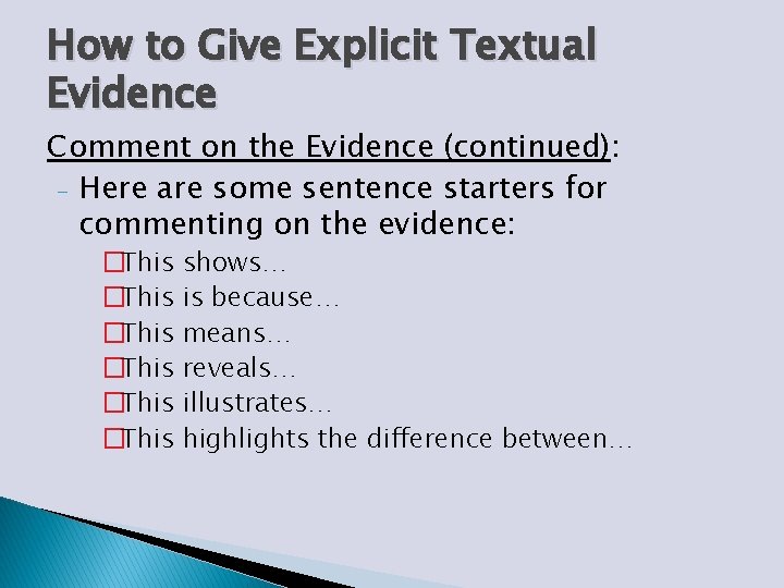 How to Give Explicit Textual Evidence Comment on the Evidence (continued): - Here are