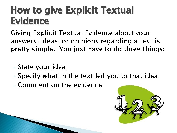 How to give Explicit Textual Evidence Giving Explicit Textual Evidence about your answers, ideas,