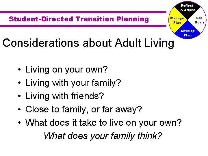 Student-Directed Transition Planning Considerations about Adult Living • • • Living on your own?