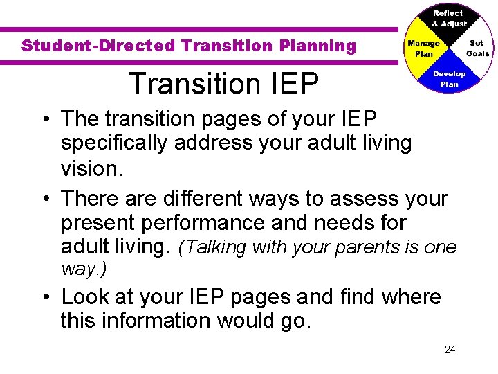 Student-Directed Transition Planning Transition IEP • The transition pages of your IEP specifically address