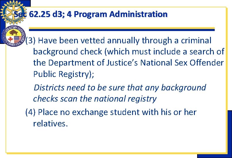 Sec 62. 25 d 3; 4 Program Administration (3) Have been vetted annually through