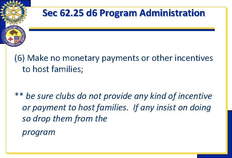 Sec 62. 25 d 6 Program Administration (6) Make no monetary payments or other