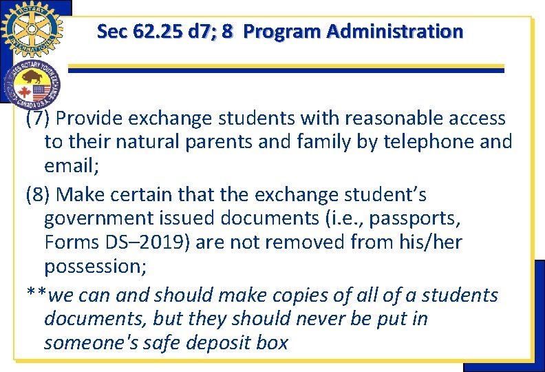 Sec 62. 25 d 7; 8 Program Administration (7) Provide exchange students with reasonable