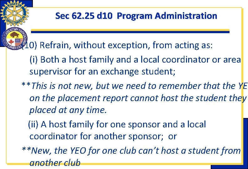 Sec 62. 25 d 10 Program Administration (10) Refrain, without exception, from acting as: