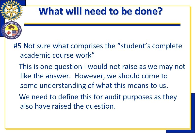 What will need to be done? #5 Not sure what comprises the “student’s complete