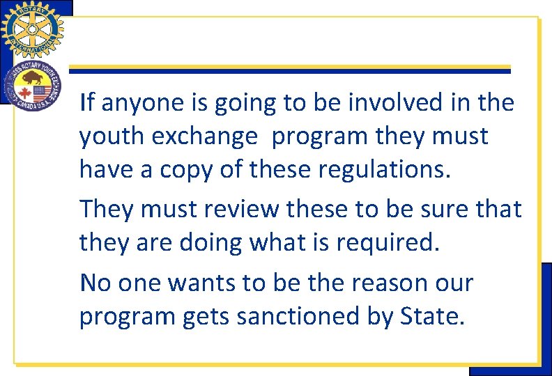 If anyone is going to be involved in the youth exchange program they must