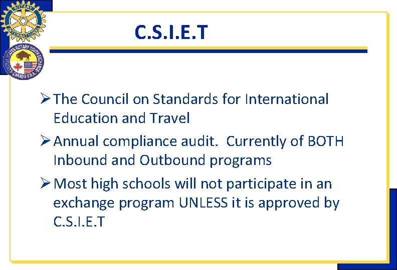 C. S. I. E. T Ø The Council on Standards for International Education and