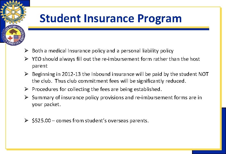 Student Insurance Program Ø Both a medical Insurance policy and a personal liability policy