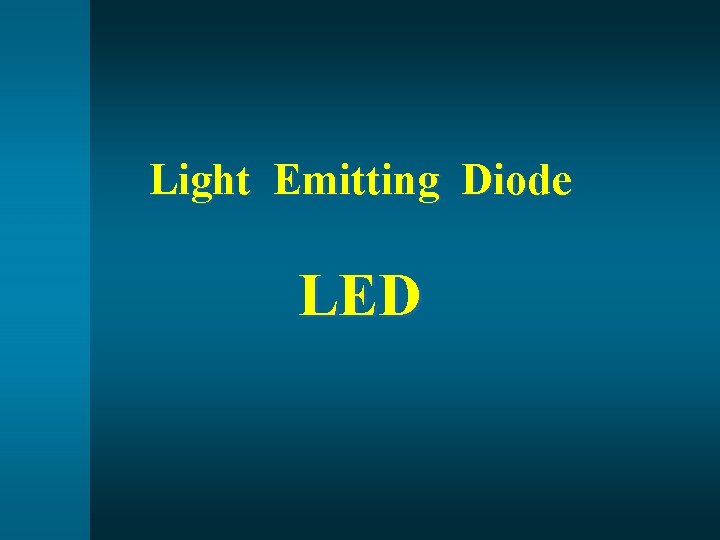 Light Emitting Diode LED 