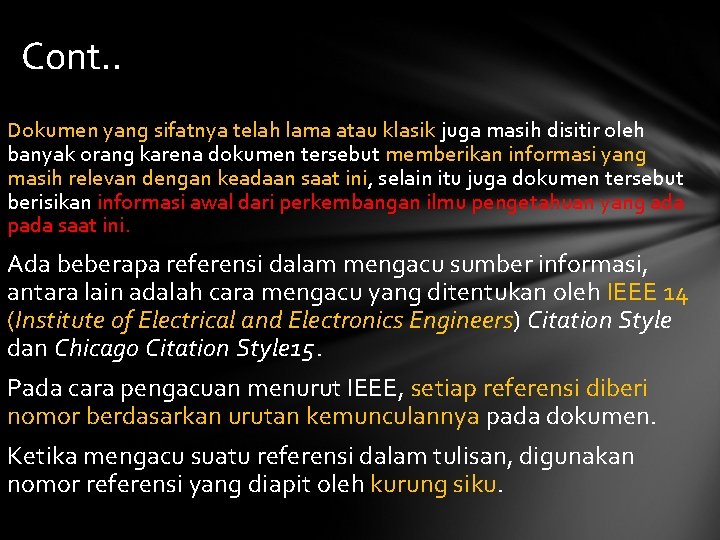 Cont. . Dokumen yang sifatnya telah lama atau klasik juga masih disitir oleh banyak