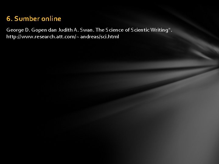 6. Sumber online George D. Gopen dan Judith A. Swan. The Science of Scientic
