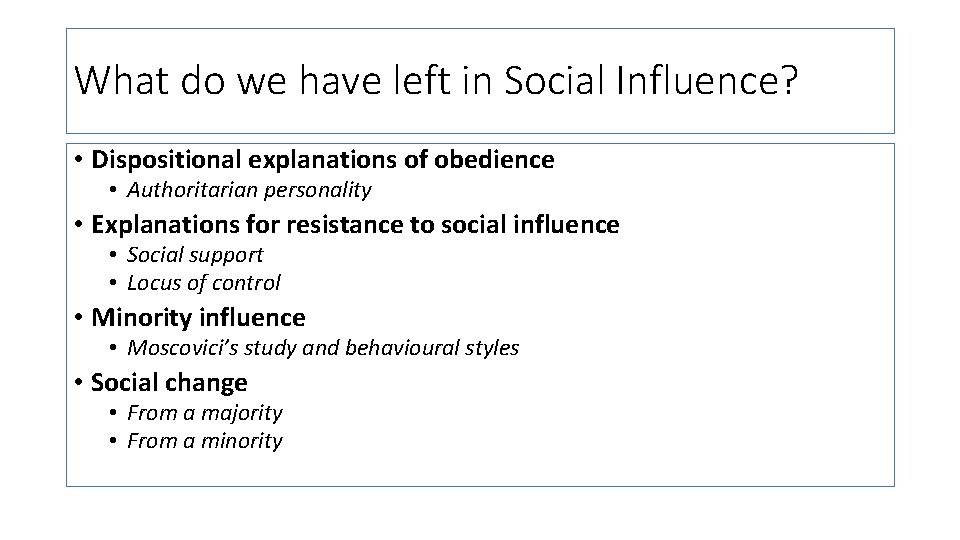 What do we have left in Social Influence? • Dispositional explanations of obedience • What do we have left in Social Influence? • Dispositional explanations of obedience •