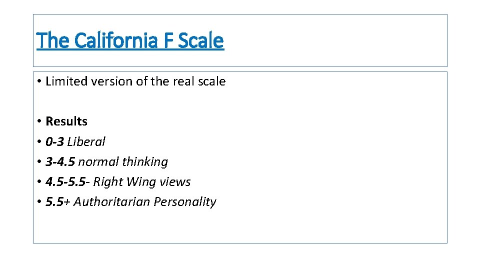 The California F Scale • Limited version of the real scale • Results • The California F Scale • Limited version of the real scale • Results •