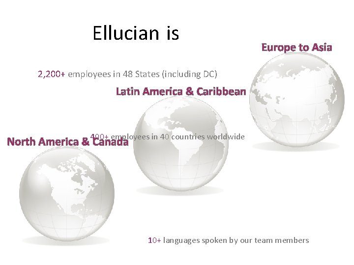 Ellucian Where is Ellucian Europe to Asia 2, 200+ employees in 48 States (including