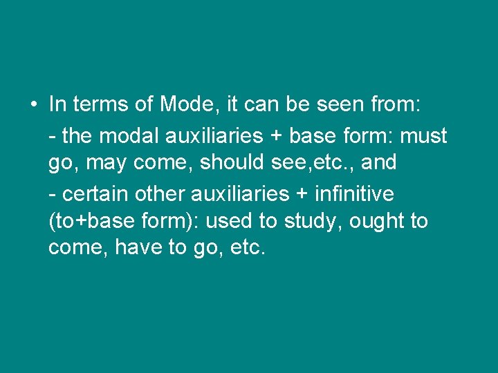  • In terms of Mode, it can be seen from: - the modal