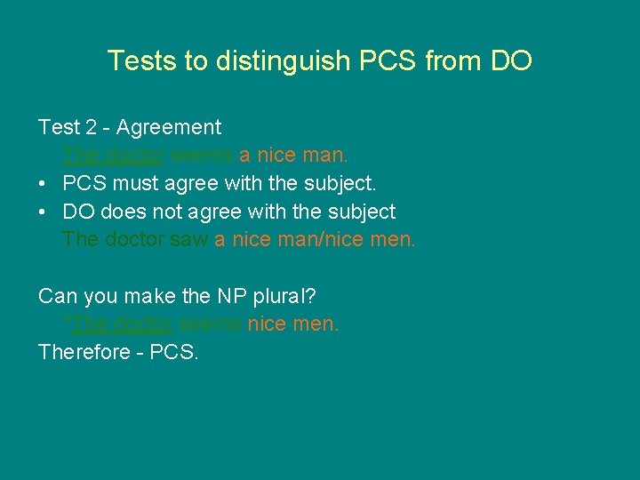 Tests to distinguish PCS from DO Test 2 - Agreement The doctor seems a