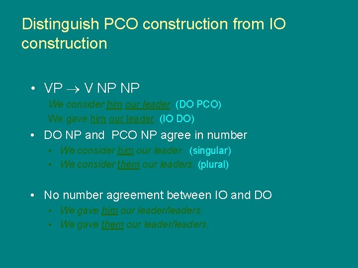 Distinguish PCO construction from IO construction • VP V NP NP We consider him