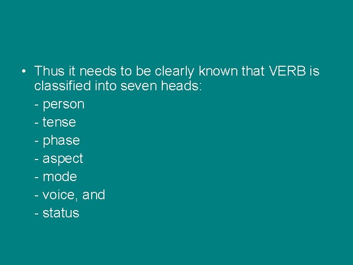  • Thus it needs to be clearly known that VERB is classified into